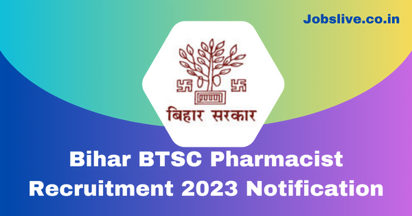 Bihar BTSC Pharmacist Recruitment 2023 Notification