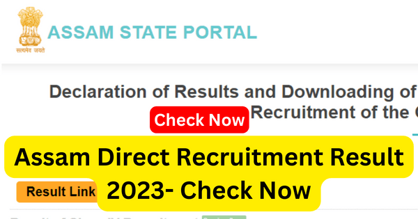Assam Direct Recruitment Result 2023- Check Now