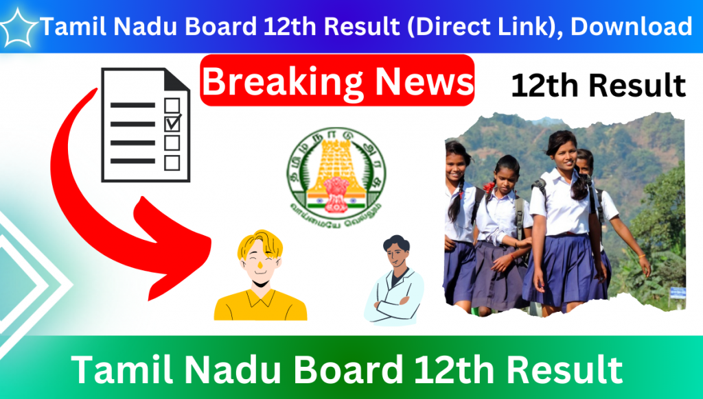 Tamil Nadu Board 12th Result 2023 (Direct Link), Download DGE TN Provisional Mark Sheet