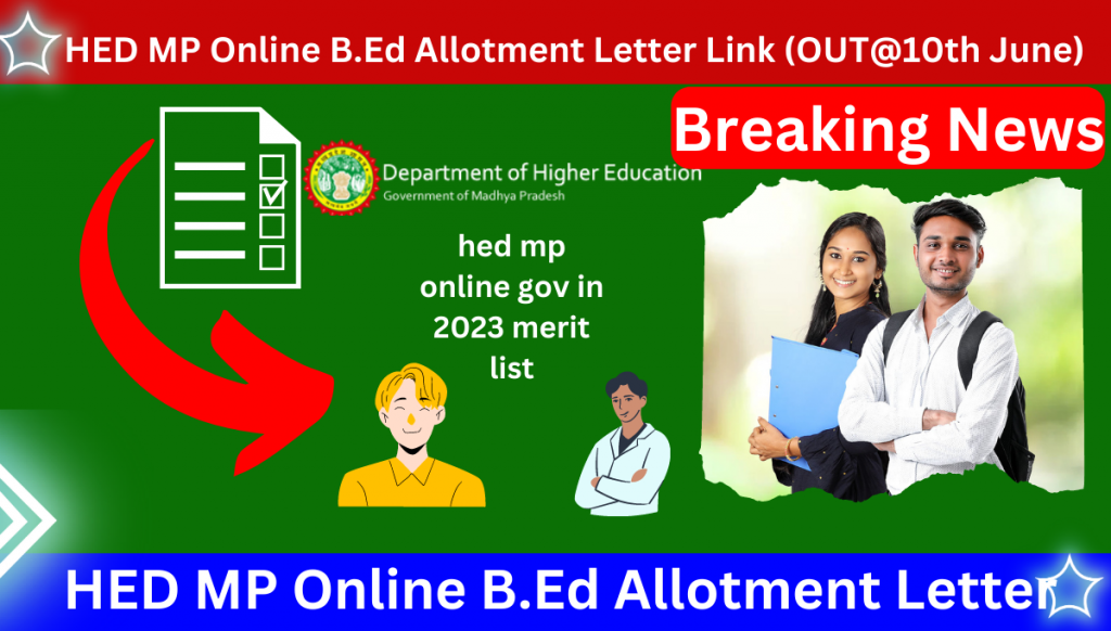HED MP Online B.Ed Allotment Letter 2023 Link (OUT@10th June), Round 1 Counselling List