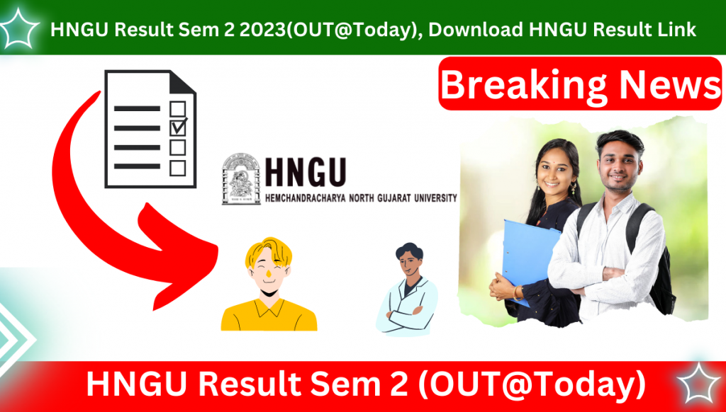 HNGU Result Sem 2 2023(OUT@Today), Download HNGU Result Link
