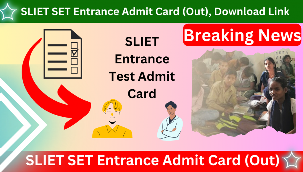 SLIET SET Entrance Admit Card 2023(Out), Download Link