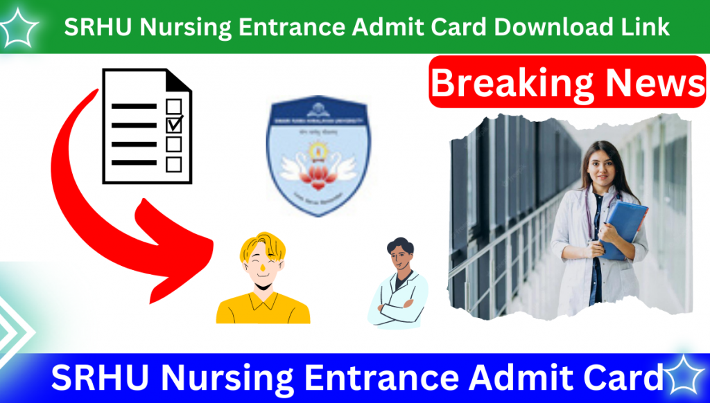 SRHU Nursing Entrance Admit Card 2023 Download Link