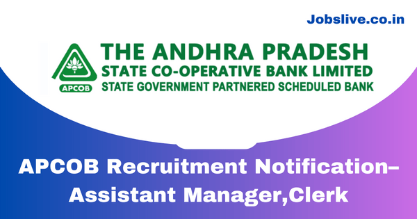 APCOB Recruitment 2023 Notification– Assistant Manager,Clerk
