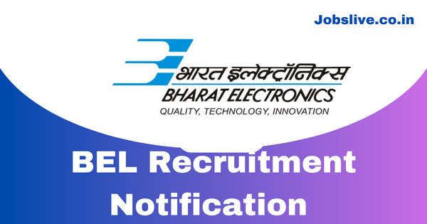 BEL Recruitment 2023 Notification, Trainee Officer and Project Officer
