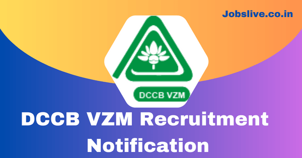 DCCB VZM Recruitment 2023 Notification Out for 58 Vacancies