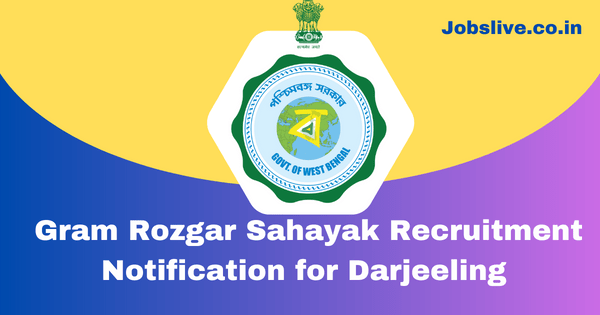 Gram Rozgar Sahayak Recruitment 2023 Notification for Darjeeling 