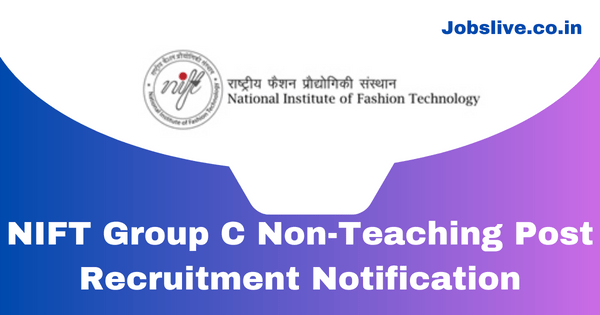 NIFT Group C Non-Teaching Post Recruitment 2023 Notification