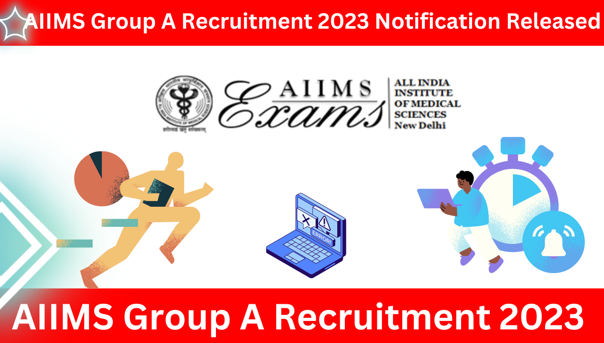 AIIMS Group A Recruitment 2023 Notification Released Apply Form