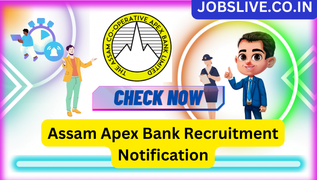 Assam Apex Bank Recruitment 2023 Notification, Apply Co-operative