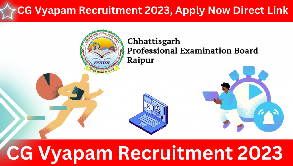 CG Vyapam Recruitment 2023, Apply Now Direct Link