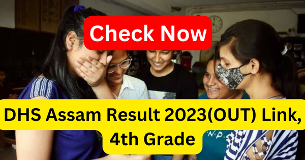 DHS Assam Result 2023(OUT) Link, 4th Grade