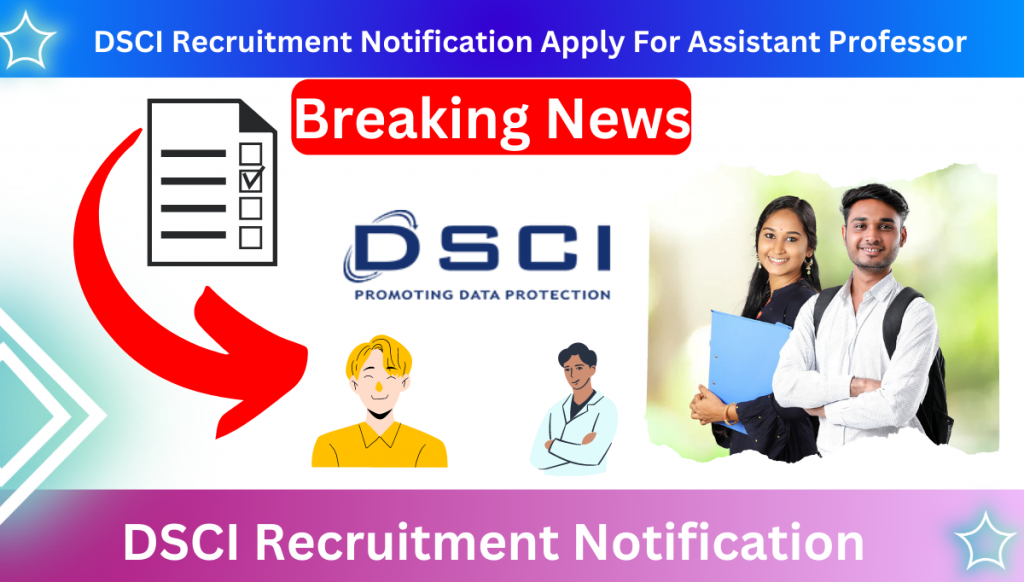DSCI Recruitment Notification 2023 Apply For Assistant Professor