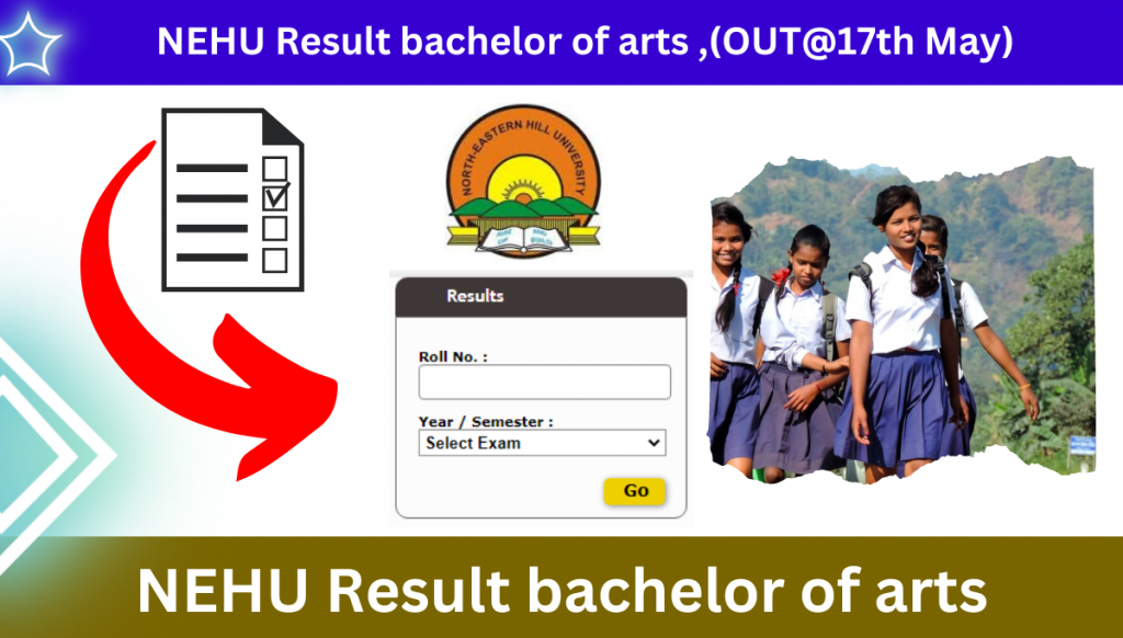 NEHU Result bachelor of arts 2023,(OUT@17th May)