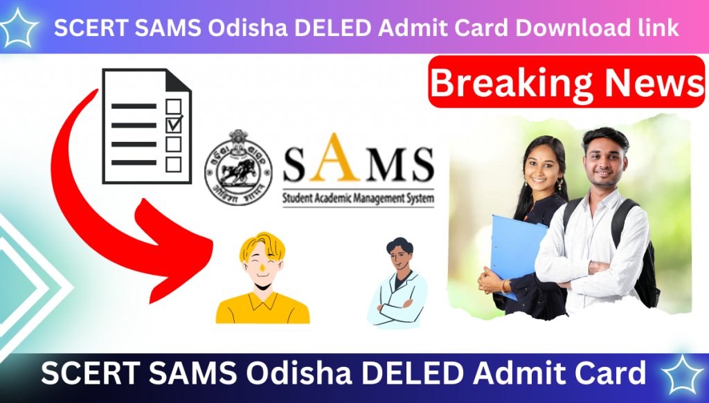 SCERT SAMS Odisha DELED Admit Card 2023 Download link