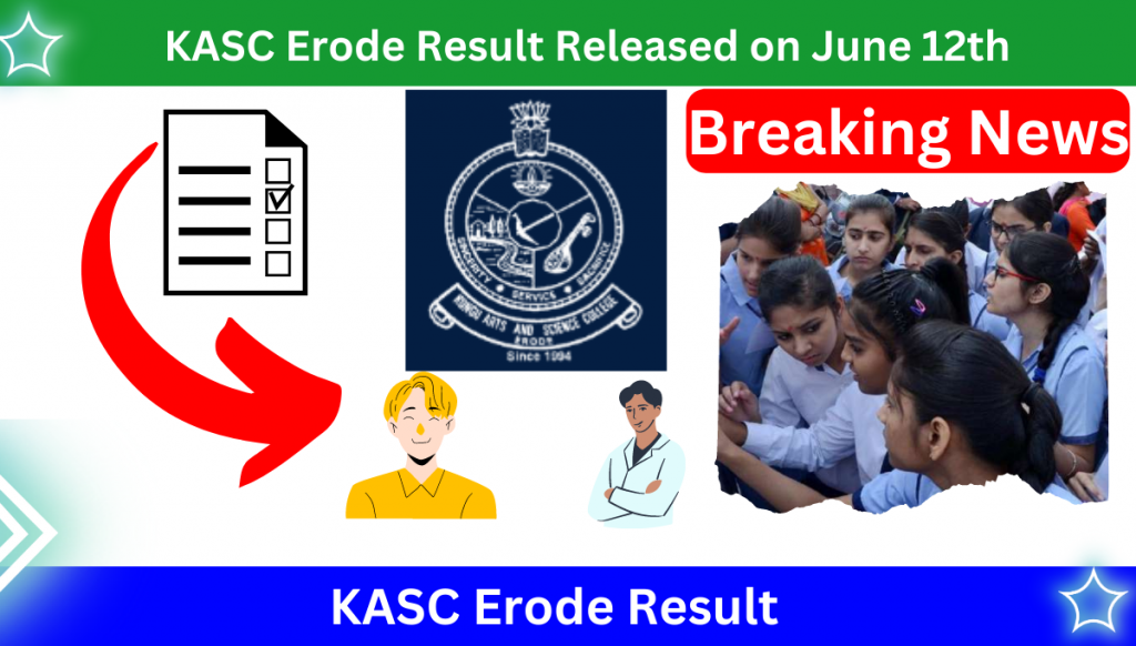 KASC Erode Result 2023 Released on June 12th: Verify Your Kongu Arts & Science College Result