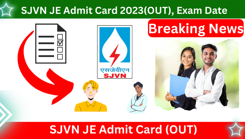 SJVN JE Admit Card 2023(OUT), Exam Date