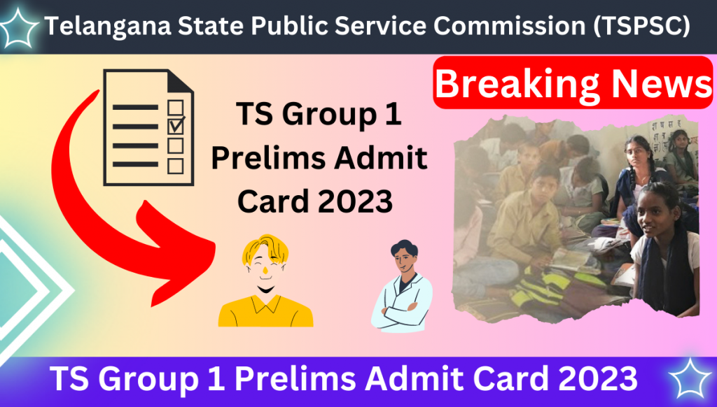 TS Group 1 Prelims Admit Card 2023 (Released on June 4th): TSPSC Preliminary Examination Schedule