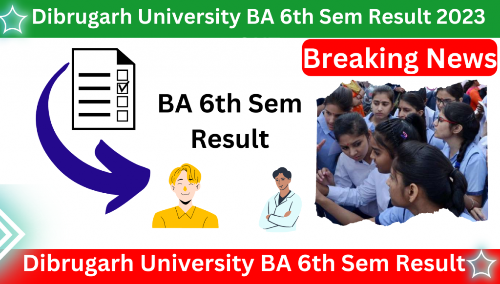 Dibrugarh University BA 6th Sem Result 2023 OUT (@04thJuly), Check B.A 