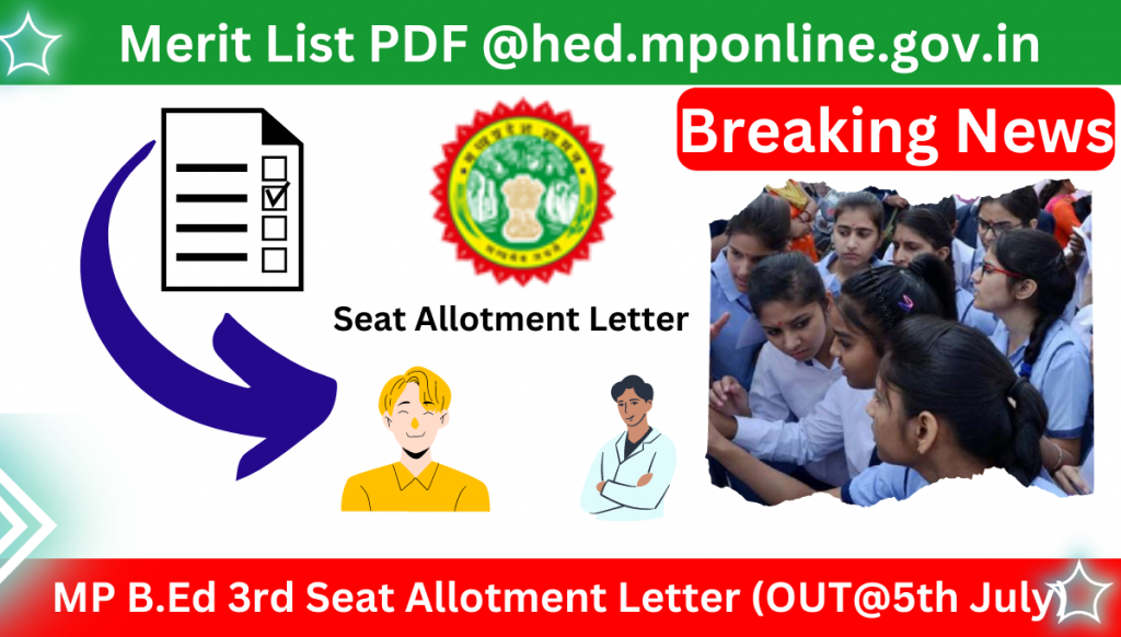 MP B.Ed 3rd Seat Allotment Letter 2023(OUT@5th July), Merit List PDF @hed.mponline.gov.in