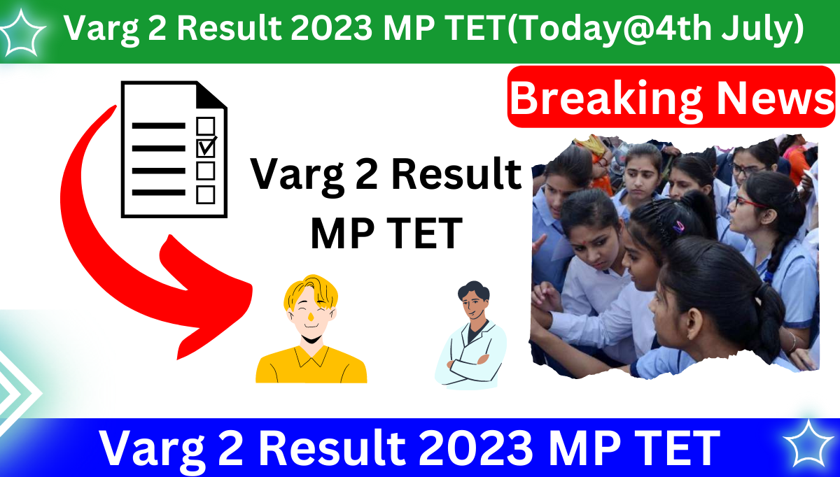 Varg 2 Result 2023 MP TET(Today@4th July), Check @esb.mp.gov.in