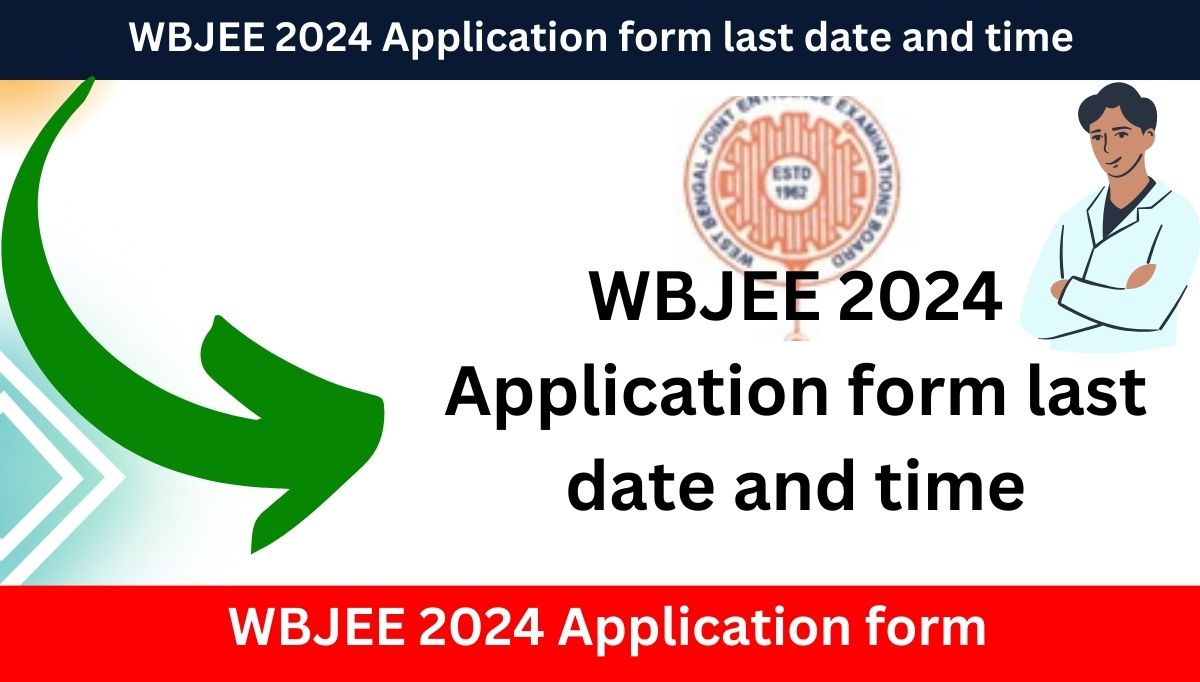 WBJEE 2024 Application form last date and time (Out)