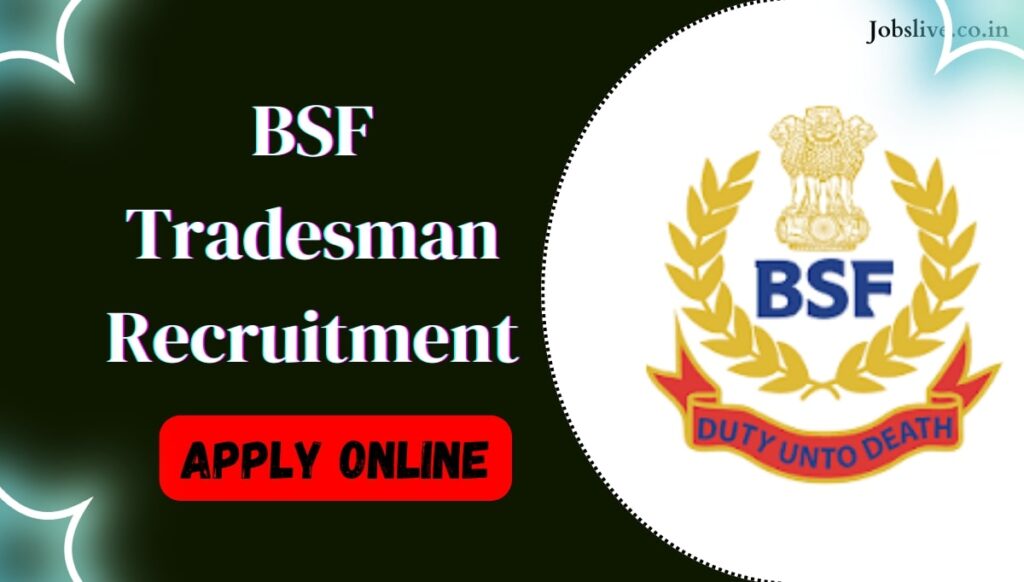 BSF Tradesman Recruitment 2024, release date & PDF Download link