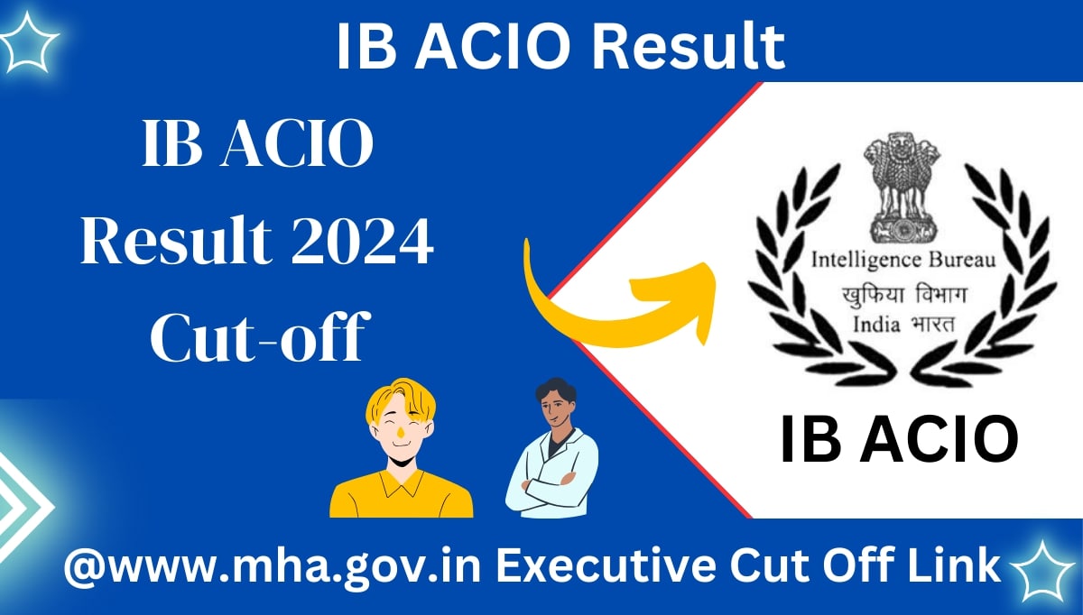IB ACIO Result 2024 Cut off