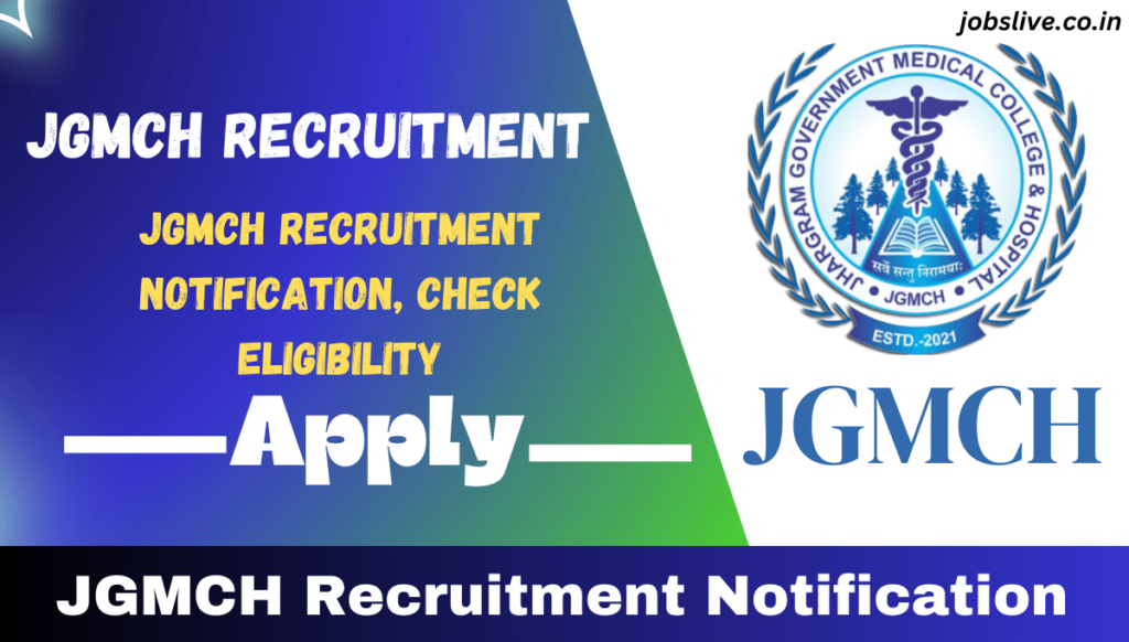 JGMCH Recruitment Notification, Check Eligibility