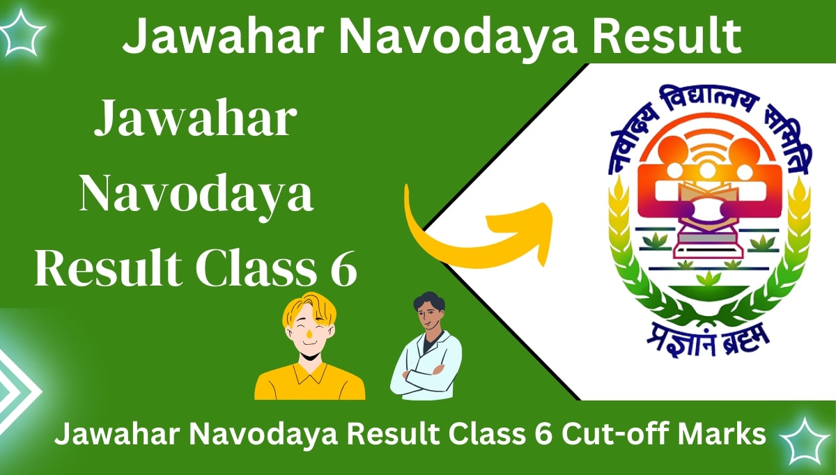 Jawahar Navodaya Result Class 6 Download 2024, Cut-off Marks