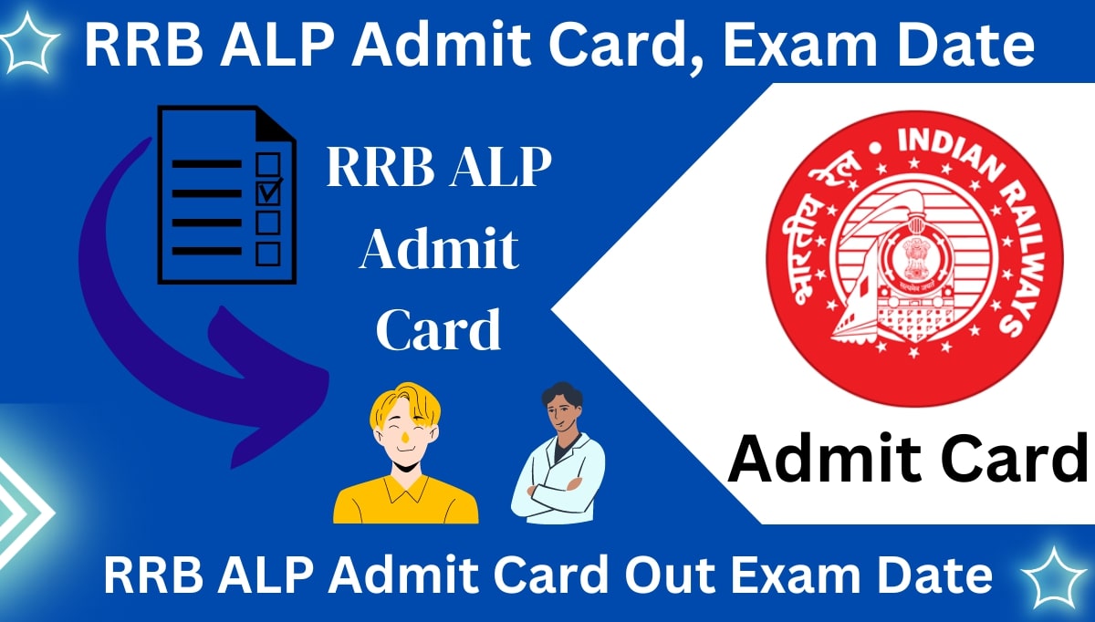 RRB ALP Admit Card 2024 Out, Exam Date