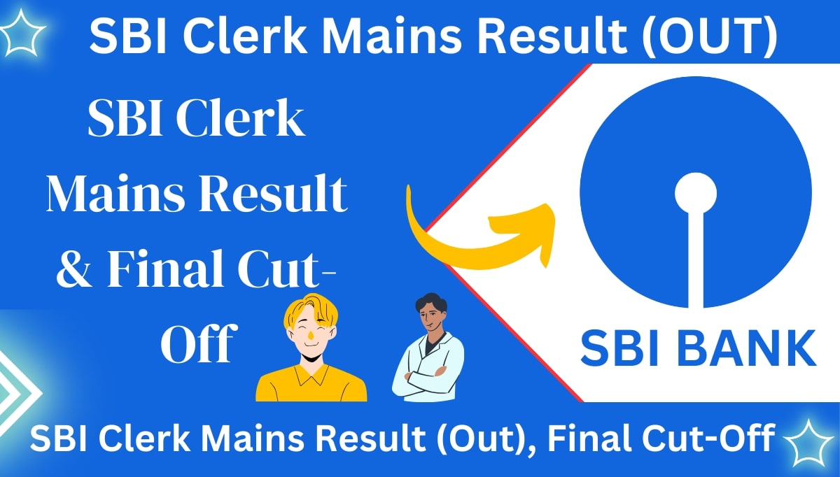 SBI Clerk Mains Result 2024 (Out), Junior Assistant Final Cut-Off