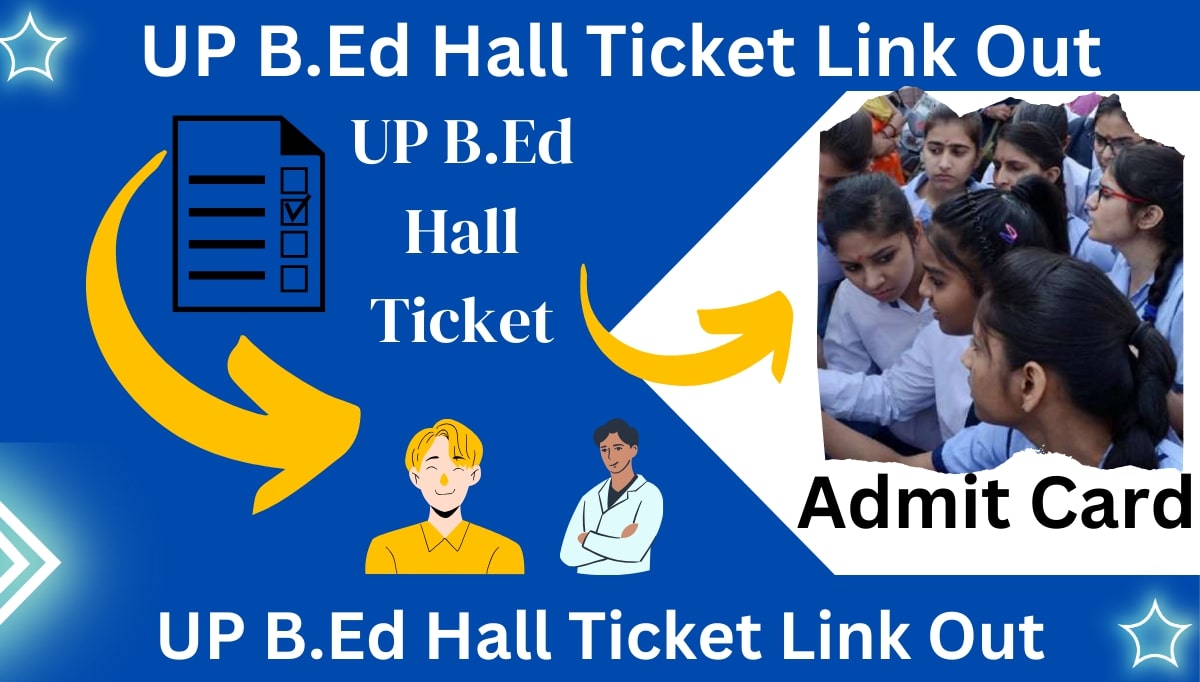 UP B.Ed Hall Ticket 2024 Link Out, Download