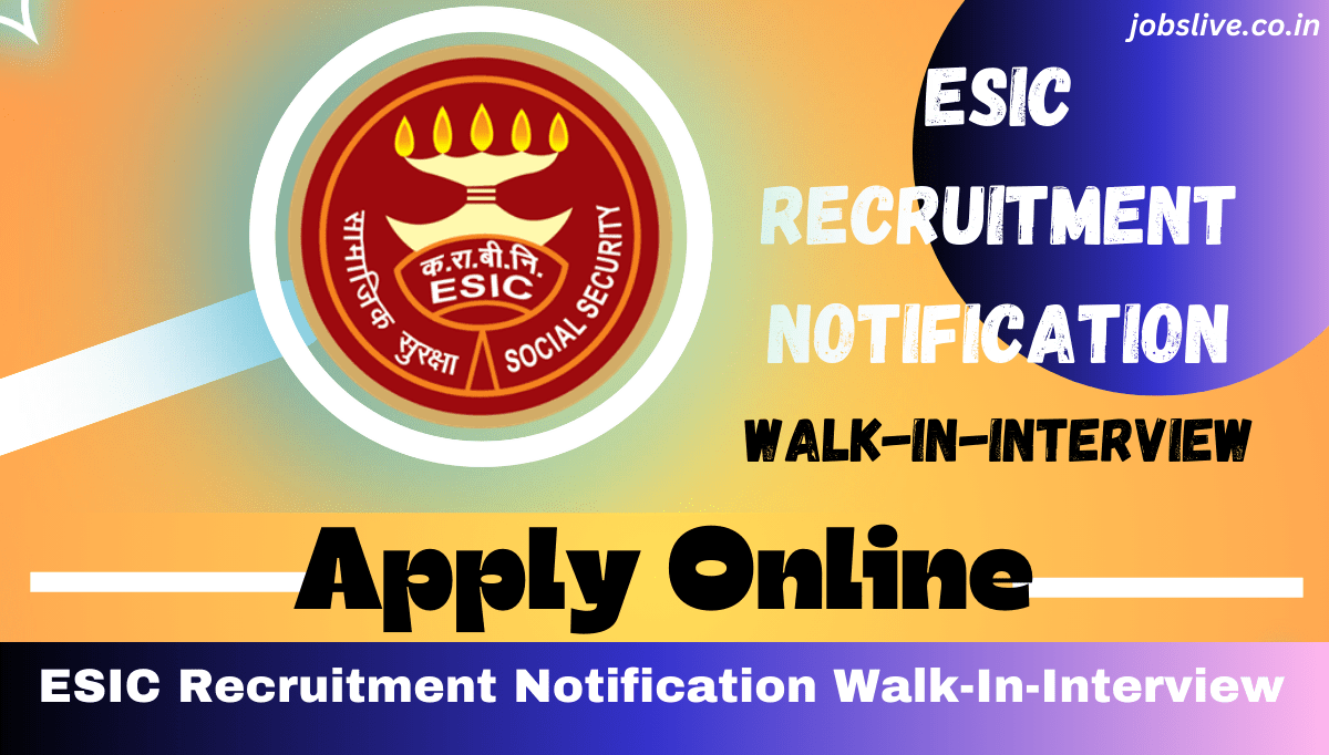 ESIC Recruitment Notification 2024 Walk-In-Interview