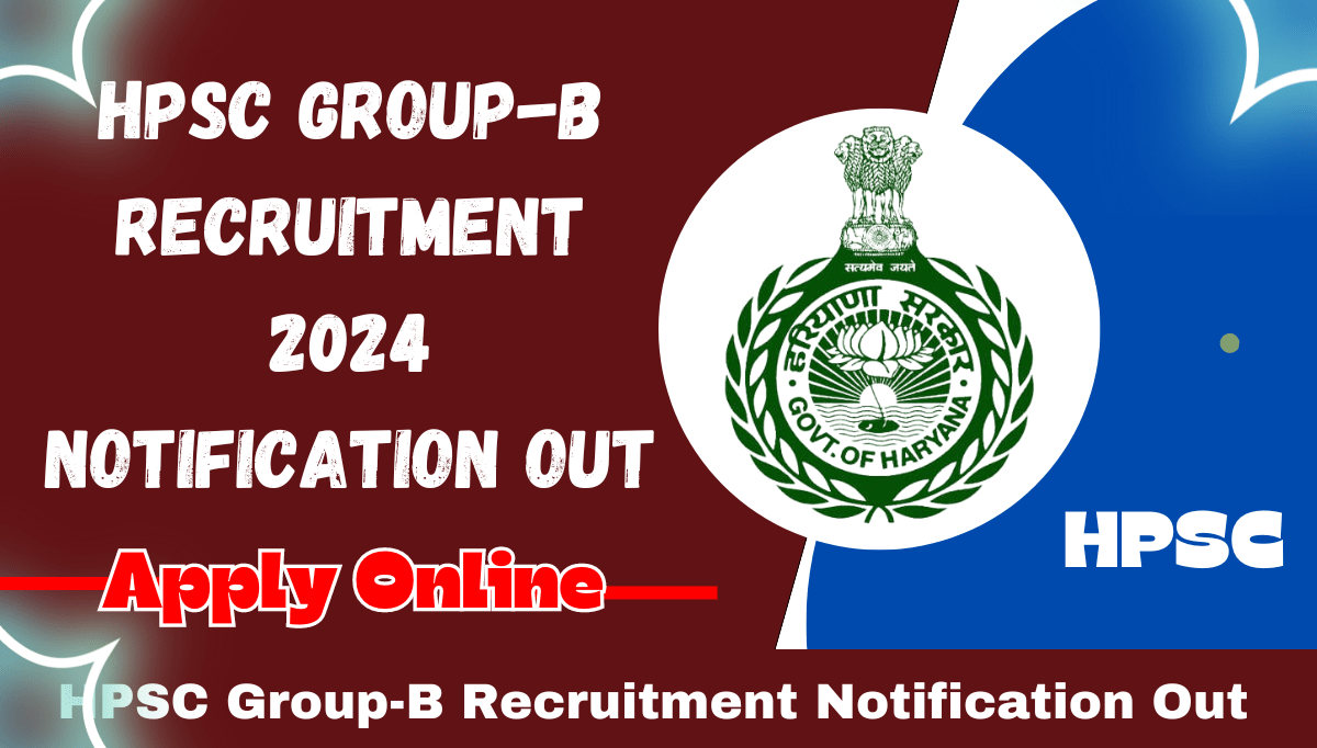 HPSC Group-B Recruitment 2024 Notification Out, Eligibility