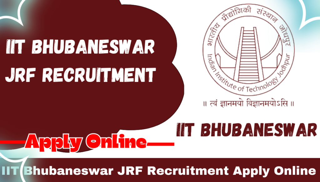 IIT Bhubaneswar JRF Recruitment Apply Online