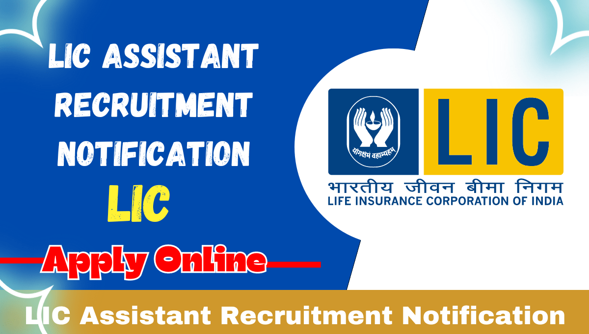 LIC Assistant Recruitment Notification 2024 Apply Online