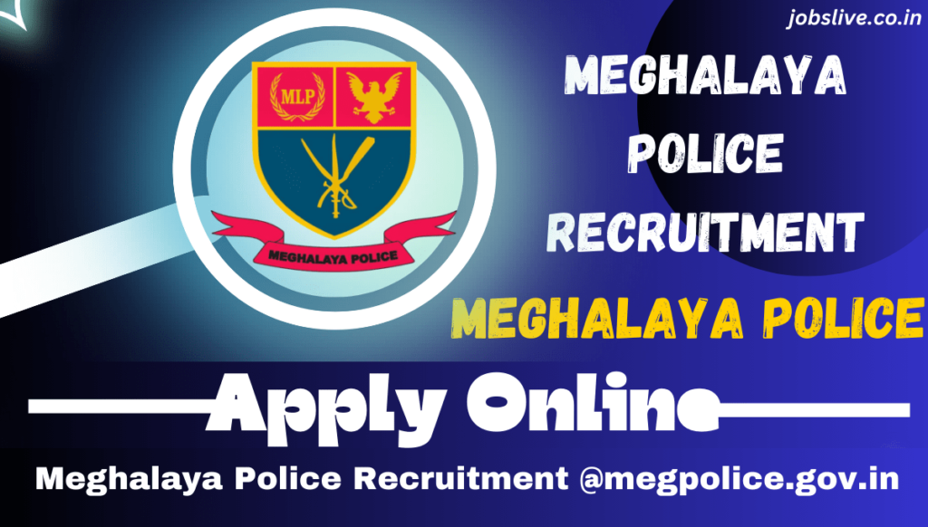 Meghalaya Police Recruitment @megpolice.gov.in