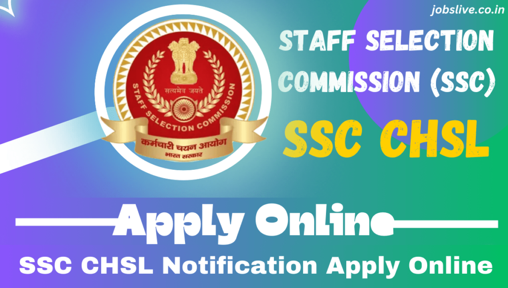 SSC CHSL 2024 Notification Apply Online, Exam Date